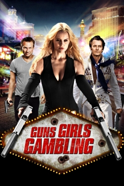 Watch Free Guns, Girls and Gambling Full Movies HD Online MyFlixer