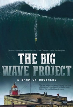 Watch Free The Big Wave Project: A Band of Brothers Full Movies HD Online MyFlixer