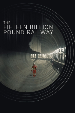 Watch Free The Fifteen Billion Pound Railway Full Movies HD Online MyFlixer