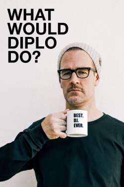 Watch Free What Would Diplo Do? Full Movies HD Online MyFlixer