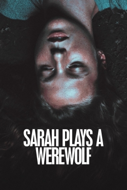 Watch Free Sarah Plays a Werewolf Full Movies HD Online MyFlixer