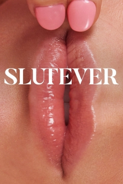 Watch Free Slutever Full Movies HD Online MyFlixer