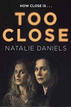 Watch Free Too Close Full Movies HD Online MyFlixer