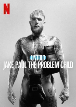 Watch Free Untold: Jake Paul the Problem Child Full Movies HD Online MyFlixer