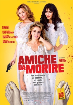 Watch Free Amiche da morire Full Movies HD Online MyFlixer