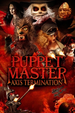 Watch Free Puppet Master: Axis Termination Full Movies HD Online MyFlixer