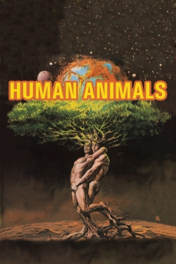 Watch Free Human Animals Full Movies HD Online MyFlixer