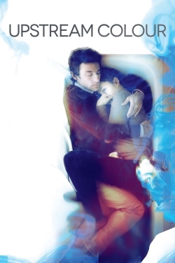 Watch Free Upstream Color Full Movies HD Online MyFlixer