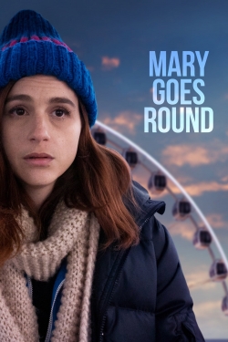 Watch Free Mary Goes Round Full Movies HD Online MyFlixer