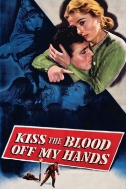 Watch Free Kiss the Blood Off My Hands Full Movies HD Online MyFlixer