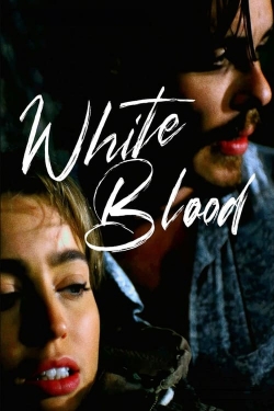 Watch Free White Blood Full Movies HD Online MyFlixer