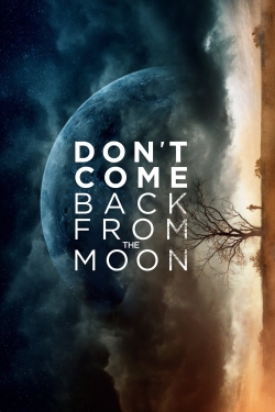 Watch Free Don't Come Back from the Moon Full Movies HD Online MyFlixer