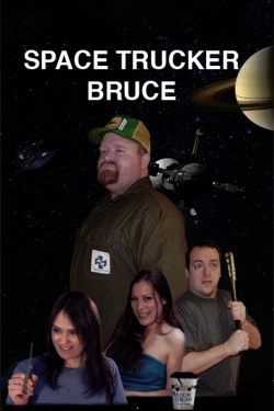 Watch Free Space Trucker Bruce Full Movies HD Online MyFlixer