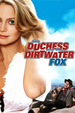 Watch Free The Duchess and the Dirtwater Fox Full Movies HD Online MyFlixer