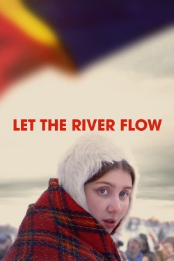 Watch Free Let the River Flow Full Movies HD Online MyFlixer