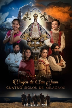 Watch Free Our Lady of San Juan, Four Centuries of Miracles Full Movies HD Online MyFlixer