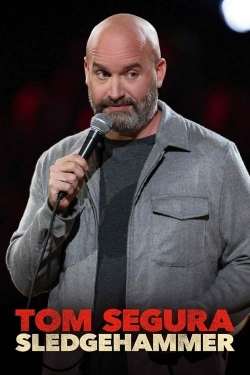 Watch Free Tom Segura: Sledgehammer Full Movies HD Online MyFlixer