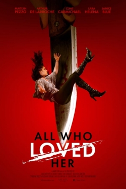 Watch Free All Who Loved Her Full Movies HD Online MyFlixer