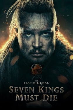 Watch Free The Last Kingdom: Seven Kings Must Die Full Movies HD Online MyFlixer