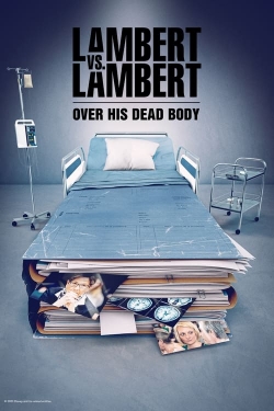 Watch Free Lambert vs. Lambert: Over His Dead Body Full Movies HD Online MyFlixer